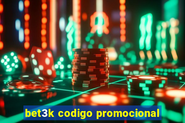 bet3k codigo promocional